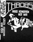 Throbs - Make Homebrew Not War