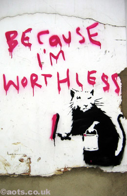 Banksy Rat Because I'm Worthless