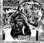 Subhumans Still Cant hear the words compilation on Blackfish Records