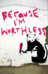 banksy_because_i'm_worthless_rat.jpg (42705 bytes)