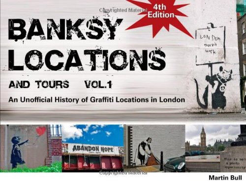 Banksy Locations and Tours Volume 1